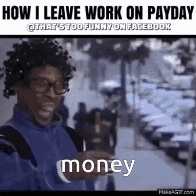 Money Funny GIF - Money Funny How I Leave Work On Payday GIFs