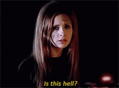 Is This Hell Sara Michelle Gellar GIF - Is This Hell Sara Michelle Gellar Buffy GIFs