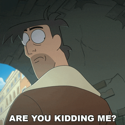 a cartoon of a man with the words " are you kidding me " above him