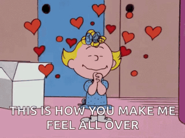 a cartoon of a girl with hearts surrounding her and the words " this is how you make me feel all over "