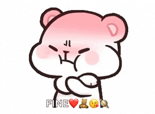 a cartoon of a teddy bear saying fine with a heart