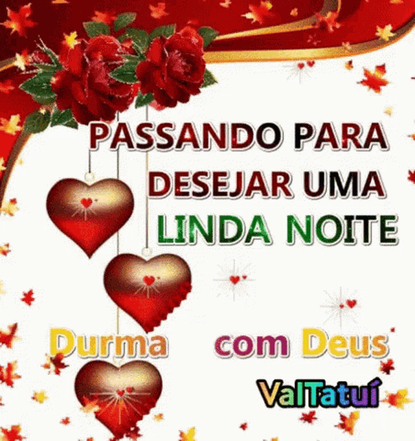 a greeting card with hearts and roses and the words `` passando para desejar uma linda noite durma com deus '' .