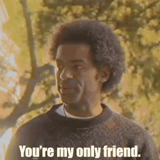 My Only Friend GIF