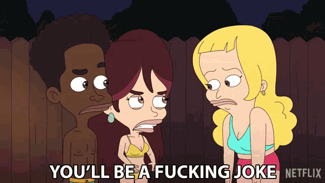 a cartoon says you 'll be a fucking joke on the bottom