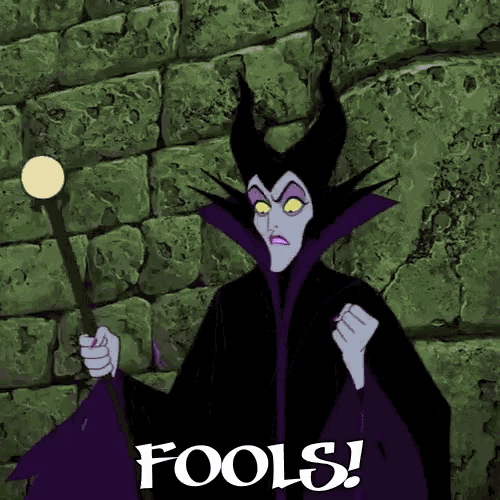 a cartoon of maleficent holding a wand with the words fools written on the bottom