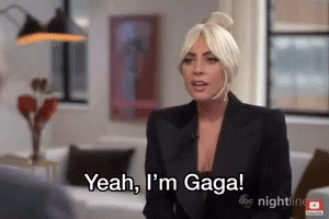 Yes Im Gaga A Star Is Born GIF