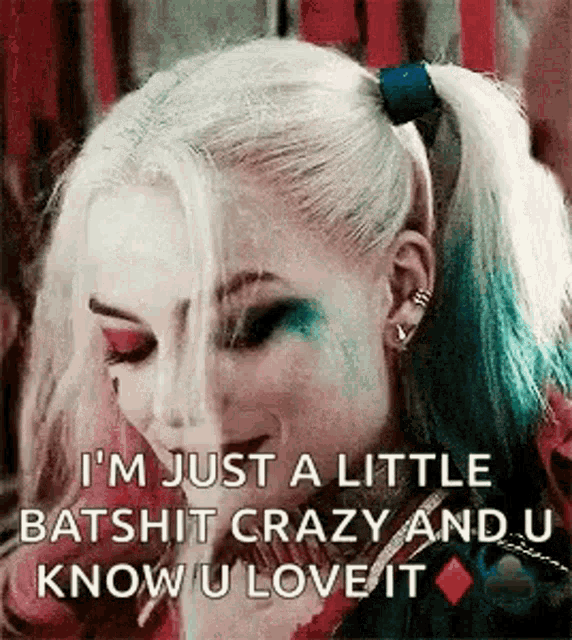 Little Batshit Crazy Harley Quinn GIF - Little Batshit Crazy Harley Quinn You Love It GIFs