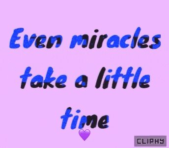 a purple background with the words even miracles take a little time on it