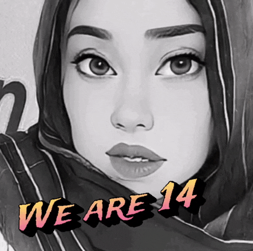a black and white drawing of a woman with the words " we are 14 " above her