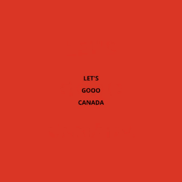 a poster that says let 's good canada