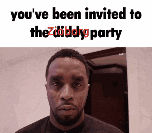 a picture of a man with the words you 've been invited to the zibidong party