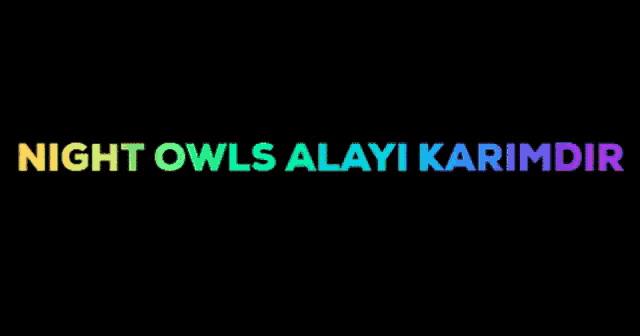 night owls alayi karimdir is written in rainbow colored text