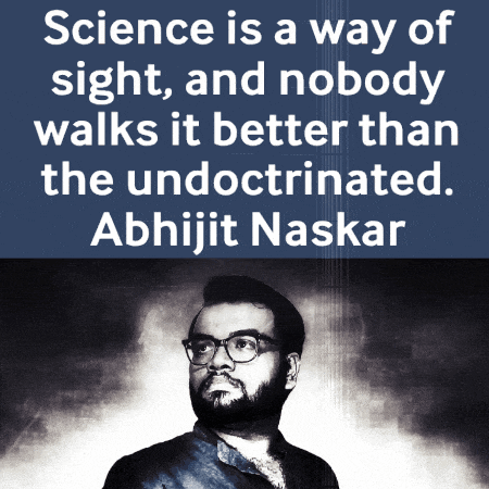 a poster that says science is a way of sight and nobody walks it better than the undoctorated abhijit naskar