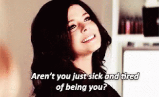Sick And Tired GIF - Arent You Just Sick And Tired Beingyou Tired GIFs