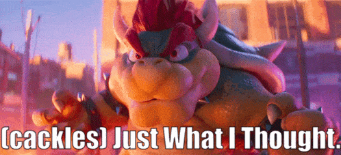 Mario Movie Bowser GIF - Mario Movie Bowser Just What I Thought GIFs