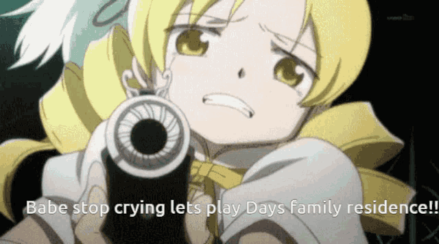 a girl holding a gun with the words " babe stop crying lets play days family residence "