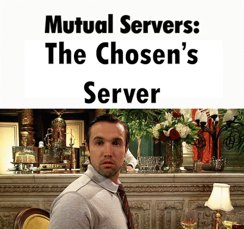 Mutual Servers The Chosen'S Server GIF - Mutual Servers Mutual Servers GIFs