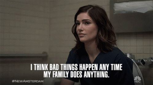 I Think Bad Things Happen Any Time My Family Does Anything Janet Montgomery GIF - I Think Bad Things Happen Any Time My Family Does Anything Janet Montgomery Lauren Bloom GIFs
