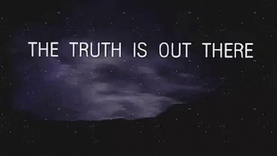 The Truth Is Out There GIF - The Truth Is Out There GIFs