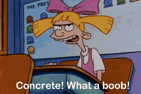a cartoon character says " concrete what a boob " while sitting at a desk