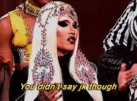 a drag queen says you did n't say jk though in a pixelated image
