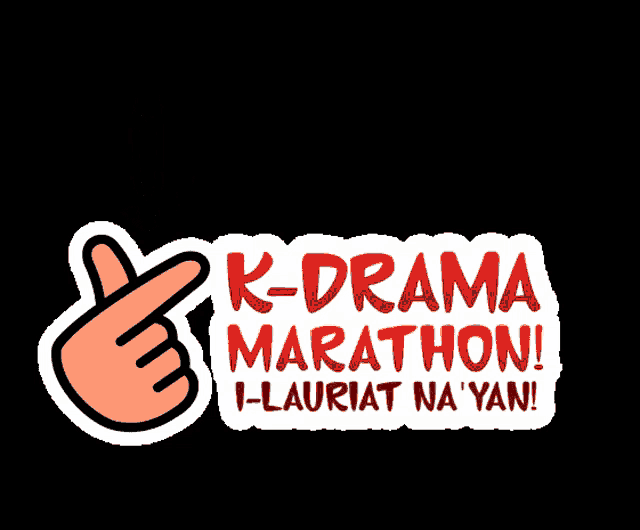 a sticker that says k-drama marathon i-lauriat na yan on it