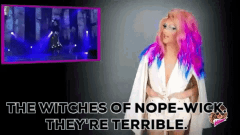 a woman with pink and blue hair says the witches of nope-wick they re terrible