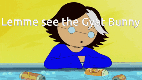a cartoon character with the words " lemme see the gyat bunny " on the bottom