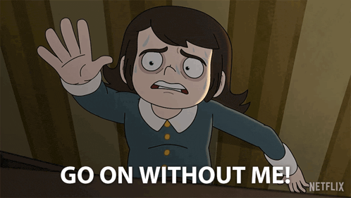 a cartoon of a girl saying go on without me on netflix