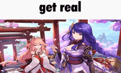 a couple of anime girls standing next to each other with the word get real above them