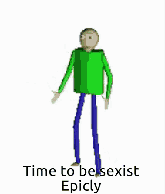 a pixel art of a man in a green shirt and blue pants that says time to be sexist epicly