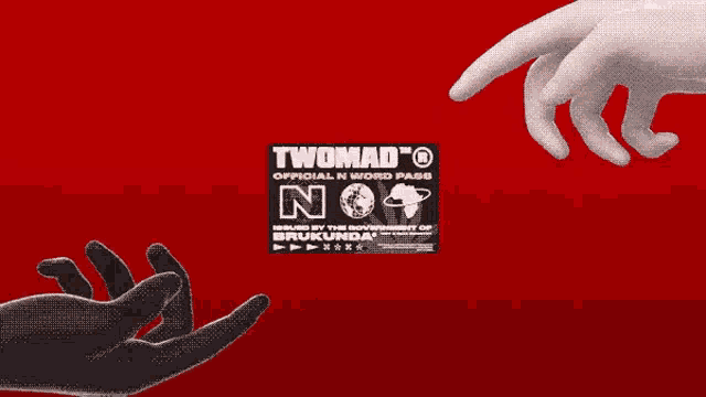 two hands reaching for a twomad official n word pass on a red background