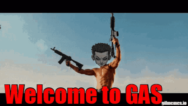a welcome to gas poster with a man holding a gun in the air