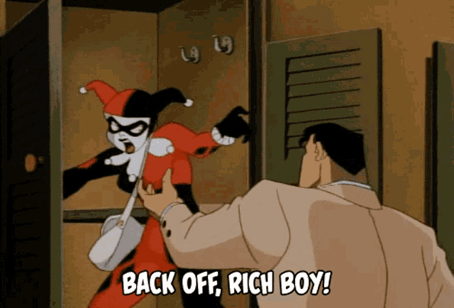 a cartoon of harley quinn holding a purse and a man saying back off rich boy