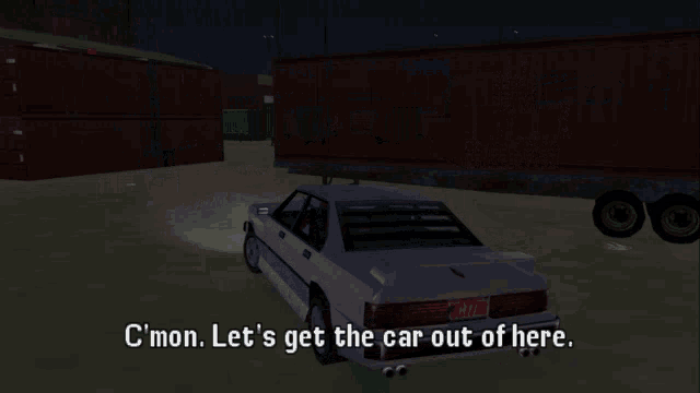 a video game scene with a car that says c ' mon let 's get the car out of here