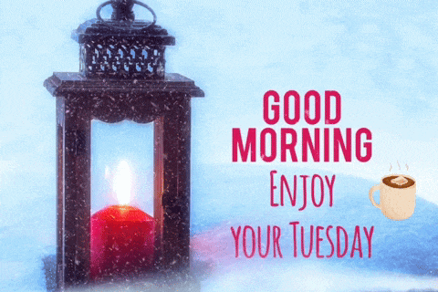 a good morning enjoy your tuesday message with a lantern and candle