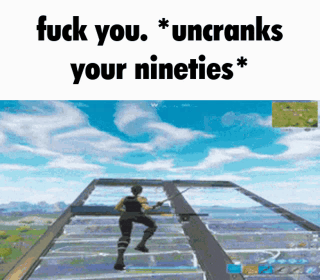 a screenshot of a video game with the words fuck you uncranks your nineties