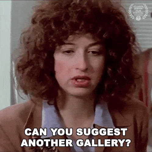 Can You Suggest Another Gallery Susan Weinblatt GIF - Can You Suggest Another Gallery Susan Weinblatt Girlfriends GIFs