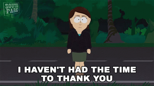 I Havent Had The Time To Thank You South Park GIF - I Havent Had The Time To Thank You South Park Thank You So Much GIFs