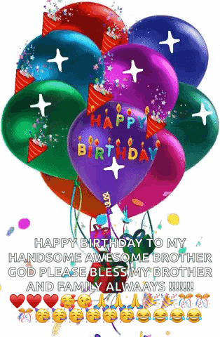 a bunch of colorful balloons with the words happy birthday to my handsome awesome brother god please bless my brother and family always