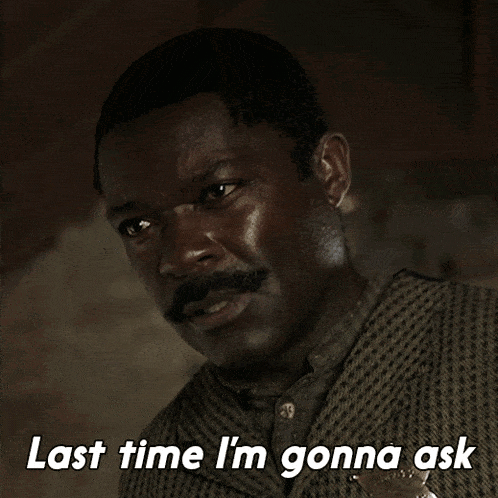 Last Time I'M Gonna Ask Bass Reeves GIF - Last Time I'M Gonna Ask Bass Reeves Lawmen Bass Reeves GIFs