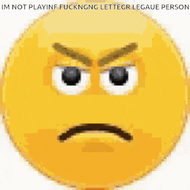an angry smiley face with the words im not playinf fuckingng letter legaue person