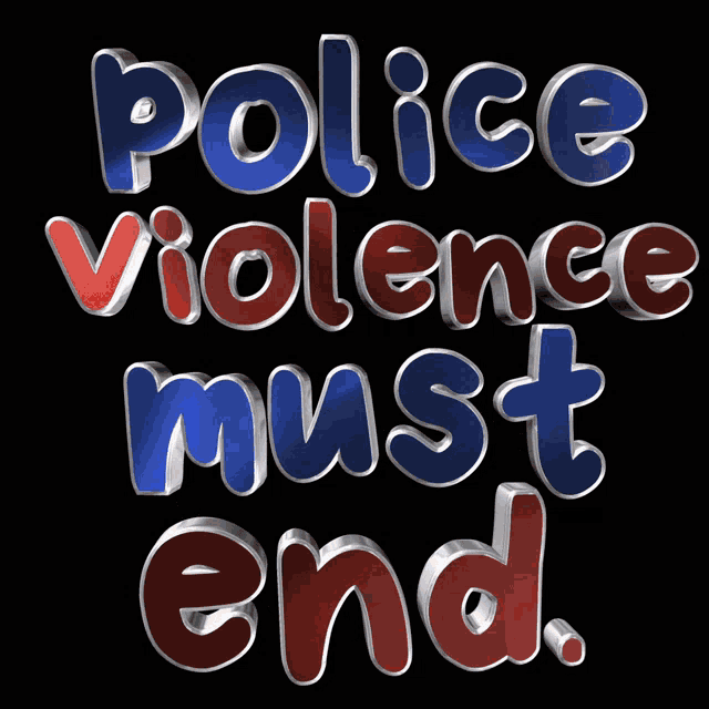 Police Violence End Police Brutality GIF - Police Violence End Police Brutality Police Violence Must End GIFs