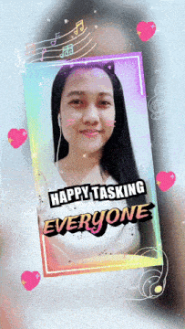 a picture of a woman with the words happy tasking everyone above her
