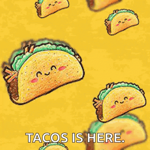 Tacos Are GIF - Tacos Are Here GIFs