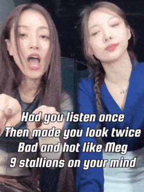 two women standing next to each other with a caption that says " had you listen once then made you look twice bad and hot like meg