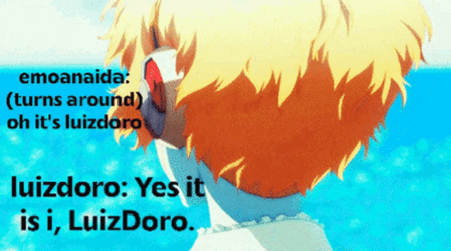a cartoon of a girl with the words " yes it is i luizdoro "