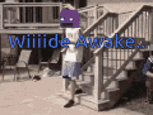 a person walking down stairs with the words wiiiide awake written on the bottom