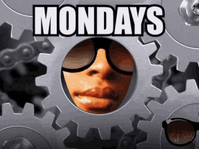 a gear with a face in it and the words mondays