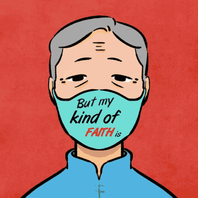 a cartoon of a girl wearing a face mask that says but my kind of faith is